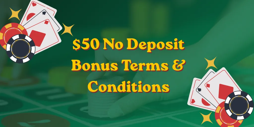 $50 No Deposit Bonus Terms & Conditions